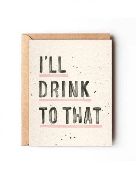 I'll Drink to That Card
