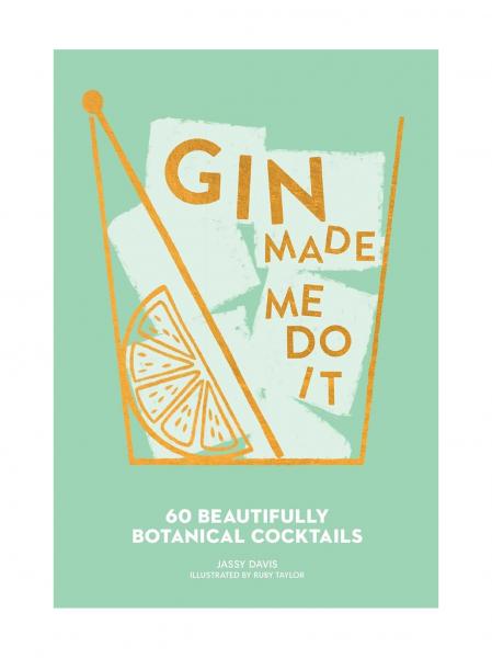 Gin Made Me Do It