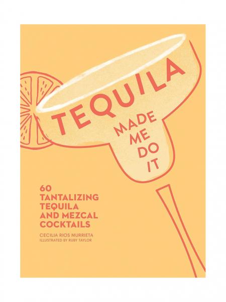 Tequila Made Me Do It