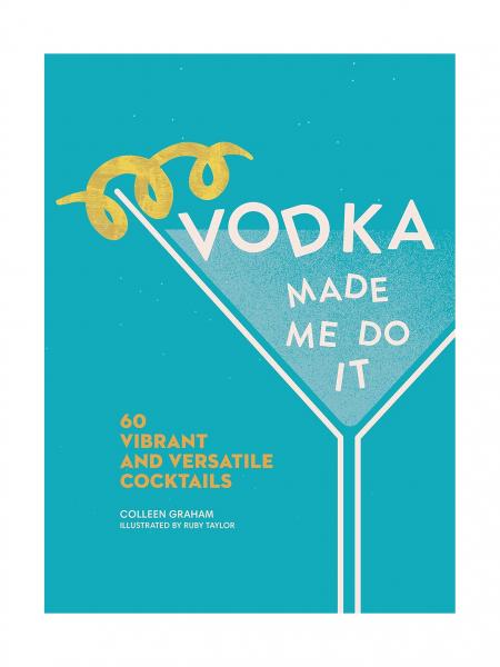 Vodka Made Me Do It