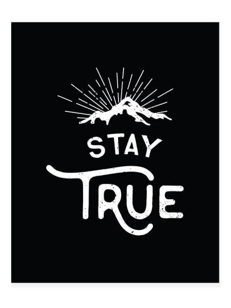 Stay True Art Print